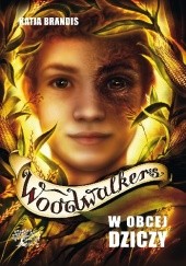 Okładka książki Woodwalkers. W obcej dziczy Katja Brandis