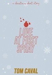 Okładka książki Love at First Spray Tom Caval