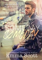 Okładka książki Someday, Someday Emma Scott