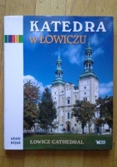 Okładka książki Katedra w Łowiczu Adam Bujak
