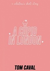 Okładka książki A Cupid in London Tom Caval