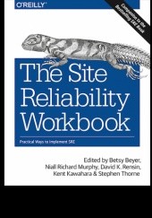 Okładka książki The Site Reliability Workbook: Practical Ways to Implement SRE Richard Murphy Niall, David Rensin