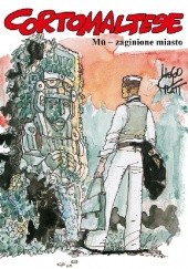Okładka książki Corto Maltese - 12 - Mū – zaginione miasto Hugo Pratt