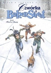 Okładka książki Czwórka z Baker Street. Tom 3. Słowik ze Stepney Jean-Blaise Djian, David Etien, Olivier Legrand