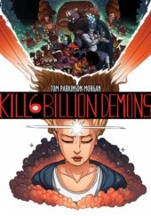 Okładka książki Kill Six Billion Demons, Vol. 1 Tom Parkinson-Morgan