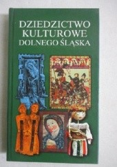 Okładka książki Dziedzictwo kulturowe Dolnego Śląska Zygmunt Kłodnicki