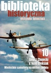 Okładka książki Mieleckie samoloty na niebie świata Janusz Chojecki, Józef Oleksiak