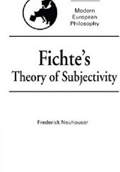 Okładka książki Fichtes Theory of Subjectivity Frederick Neuhouser