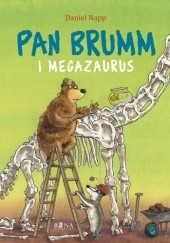 Okładka książki Pan Brumm i Megasaurus Daniel Napp