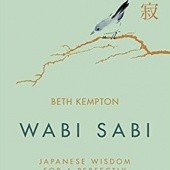 Okładka książki Wabi Sabi: Japanese Wisdom for a Perfectly Imperfect Life Beth Kempton