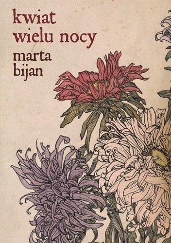 Okładka książki Kwiat wielu nocy Marta Bijan