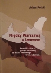 Okładka książki Miedzy Warszawą a Lwowem Adam Polski