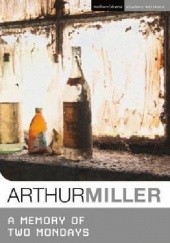 Okładka książki A Memory of Two Mondays Arthur Miller