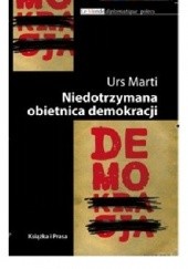 Okładka książki Niedotrzymana obietnica demokracji Urs Marti