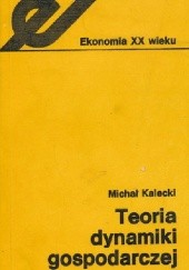 Okładka książki Teoria dynamiki gospodarczej Michał Kalecki