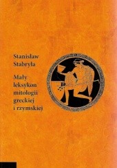 Okładka książki Mały leksykon mitologii greckiej i rzymskiej Stanisław Stabryła
