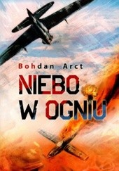 Okładka książki Niebo w ogniu Bohdan Arct