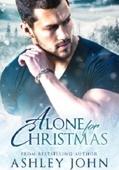 Okładka książki Alone For Christmas Ashley John