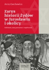 Okładka książki Zarys historii Żydów w Jarosławiu i okolicy Jerzy Czechowicz