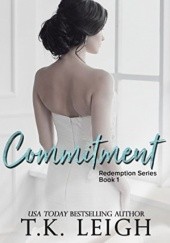 Okładka książki Commitment (Redemption #1) T. K. Leigh