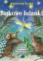 Okładka książki Bajkowe lulanki Agnieszka Tyszka