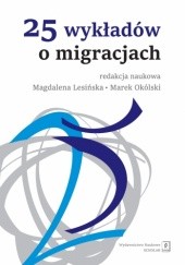 Okładka książki 25 wykładów o migracjach Lesińska Magdalena, Marek Okólski