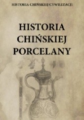 Okładka książki Historia chińskiej porcelany Xin Deyong