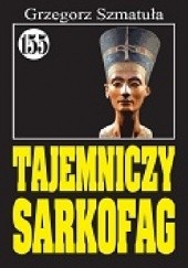 Okładka książki Tajemniczy sarkofag Grzegorz Szmatuła