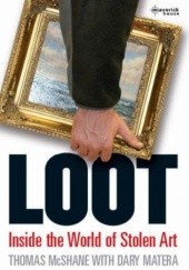 Okładka książki Loot - Inside the World of Stolen Art Dary Matera, Thomas McShane