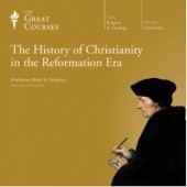 Okładka książki The History of Christianity in the Reformation Era Brad S. Gregory