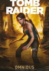 Okładka książki Tomb Raider Omnibus Volume 1 Andrea Mutti, Rhianna Pratchett, Gail Simone