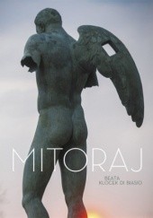 Okładka książki Mitoraj. Dialog sztuki z historią Beata Klocek Di Biasio