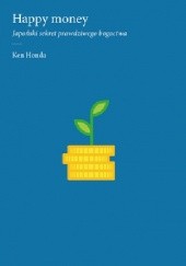Okładka książki Happy money. Japoński sekret prawdziwego bogactwa Ken Honda