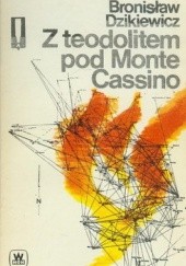 Okładka książki Z teodolitem pod Monte Cassino Bronisław Dzikiewicz