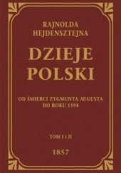 Dzieje Polski od śmierci Zygmunta Augusta do roku 1594 ksiąg XII