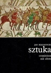 Okładka książki Sztuka cenniejsza niż złoto. T. I Jan Białostocki