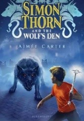 Okładka książki Simon Thorn and the Wolf's Den Aimee Carter