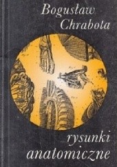 Okładka książki RYSUNKI ANATOMICZNE Bogusław Chrabota