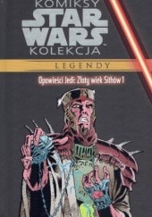 Okładka książki Star Wars: Opowieści Jedi: Złoty Wiek Sithów #1 Kevin J. Anderson, Dario Carrasco, Chris Gossett