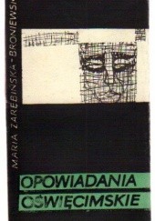 Okładka książki Opowiadania oświęcimskie Maria Zarębińska-Broniewska