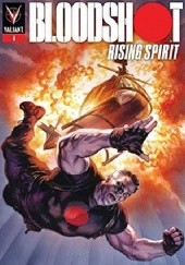 Okładka książki Bloodshot- Rising Spirit #4 Kevin Grevioux, Harvey Tolibao