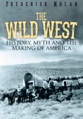 Okładka książki The Wild West Frederick Nolan
