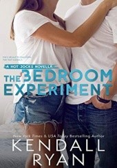 Okładka książki The Bedroom Experiment Kendall Ryan