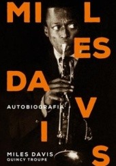 Okładka książki Miles Davis. Autobiografia Miles Dewey Davis, Quincy Troupe