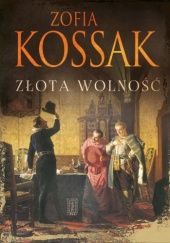 Okładka książki Złota wolność Zofia Kossak