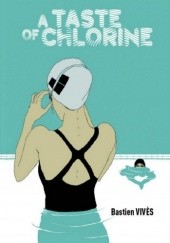 Okładka książki A Taste Of Chlorine Bastien Vivès
