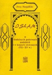 Okładka książki Islam w feudalnych państwach arabskich i krajach ościennych (VII-XV w.) Jerzy Hauziński