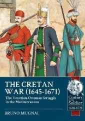 Okładka książki The Cretan War (1645-1671): The Venetian-Ottoman Struggle in the Mediterranean Bruno Mugnai