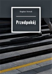 Okładka książki Przedpokój Bogdan Nowak