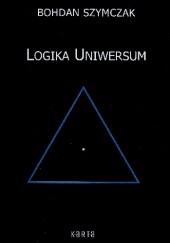 Okładka książki Logika Uniwersum Bohdan Szymczak